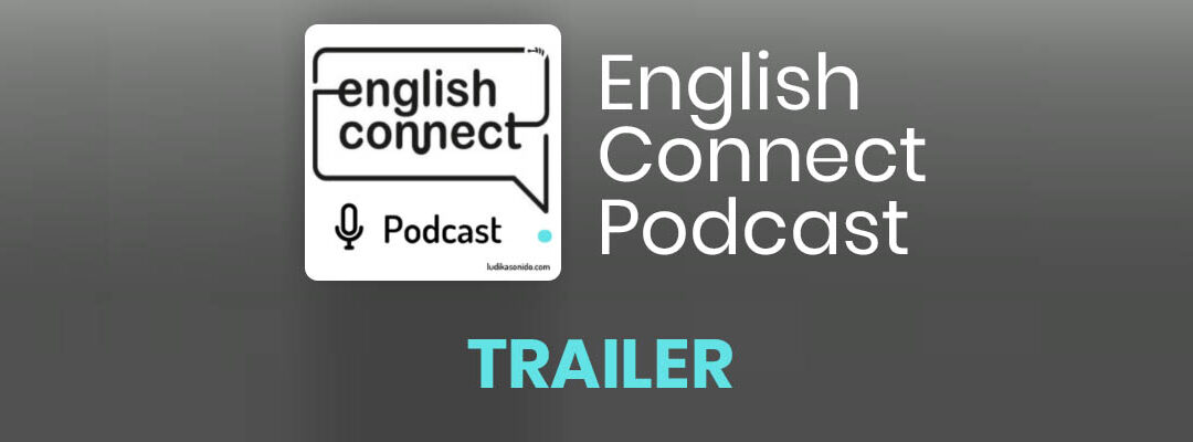 TRAILER ENGLISH CONNECT PODCAST